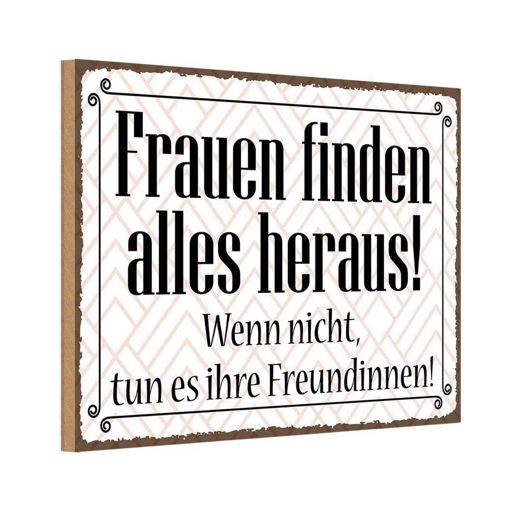 Holzschild 12x18 cm Frauen finden alles heraus Spruch Zitat