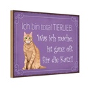 Holzschild 12x18 cm bin total tierlieb oft für Katze