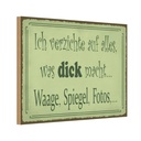 Holzschild 12x18 cm ich verzichte Waage Spiegel Foto Spruch Zitat