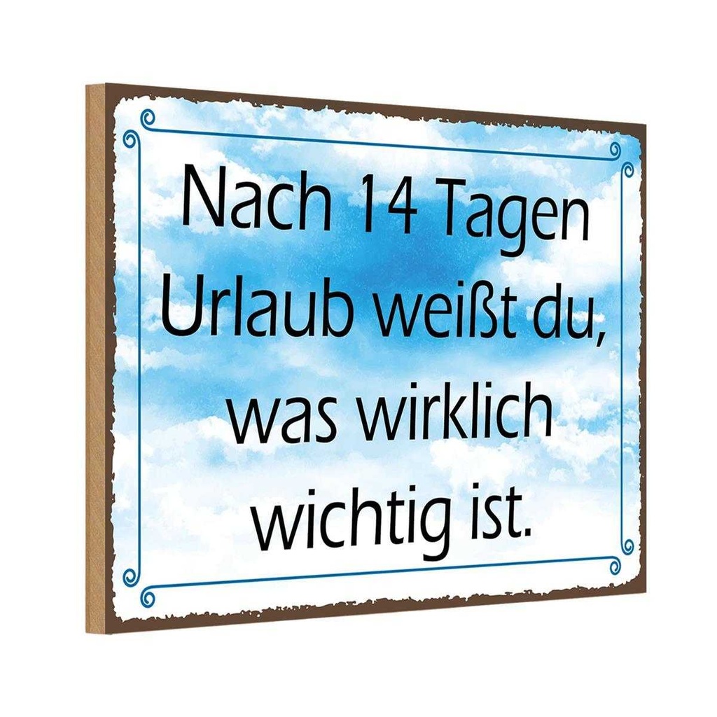 Holzschild 12x18 cm nach 14 Tagen Urlaub weißt du