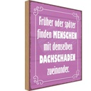 Holzschild 18x12 cm Menschen demselbe Dahschaden Dekoration