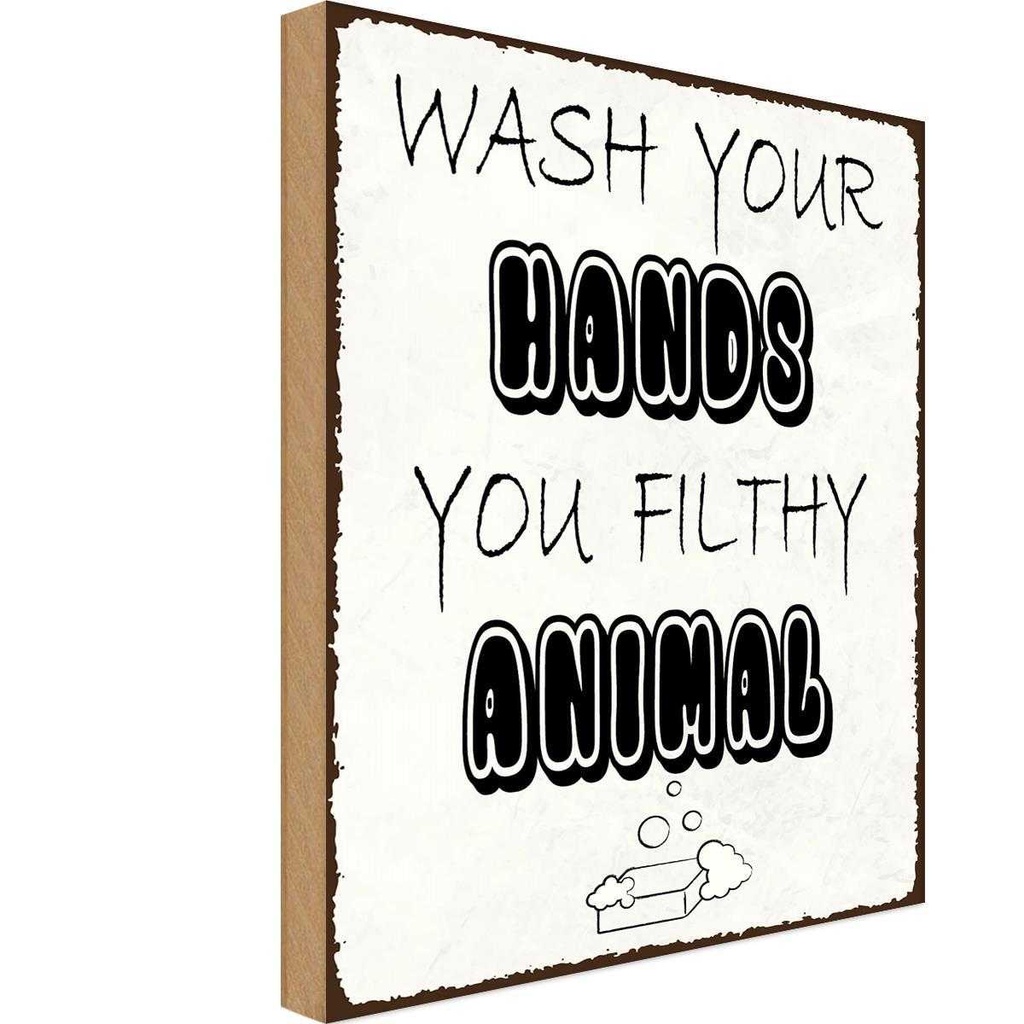 Holzschild 18x12 cm wash your hands filthy animal Warnschild Hinweisschild
