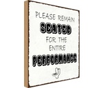 Holzschild 18x12 cm remain seated dir the entire Dekoration