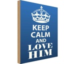 Holzschild 18x12 cm Keep Calm and love him