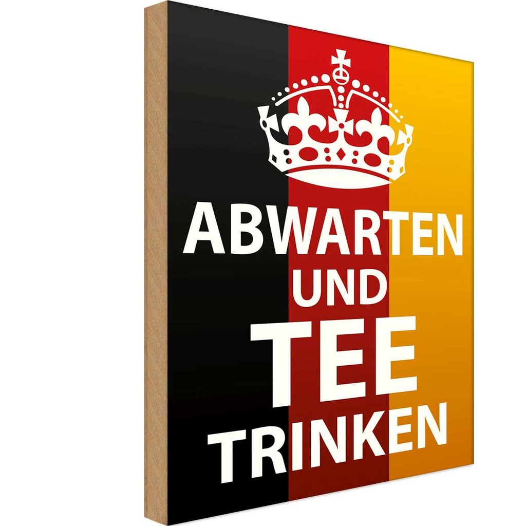 Holzschild 18x12 cm Abwarten und Tee trinken Warnschild Hinweisschild