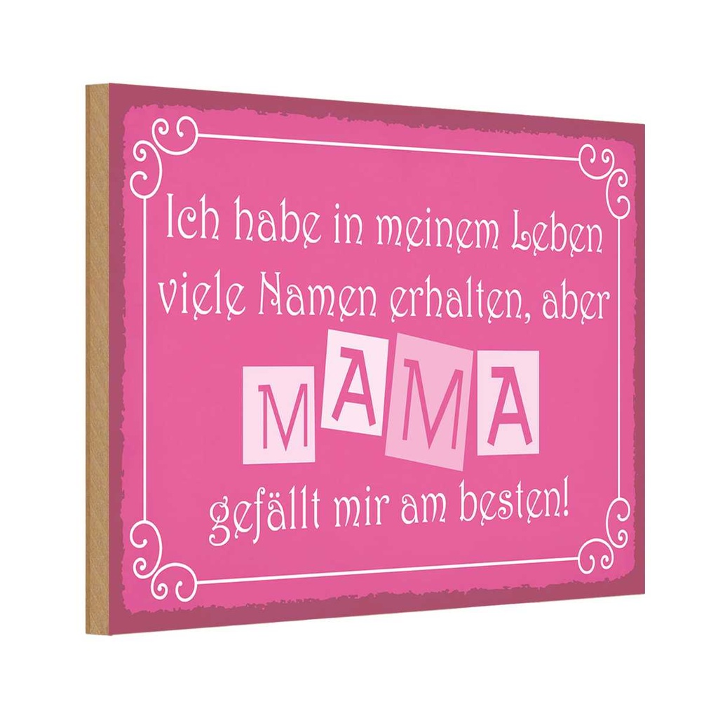Holzschild 12x18 cm Name Mama gefällt mir am besten Spruch Zitat