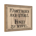 Holzschild 12x18 cm Männer haben auch Gefühle Hunger Spruch Zitat