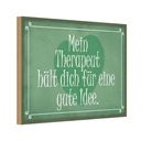 Holzschild 12x18 cm Beruf Arbeit mein Therapeut dich gute Idee