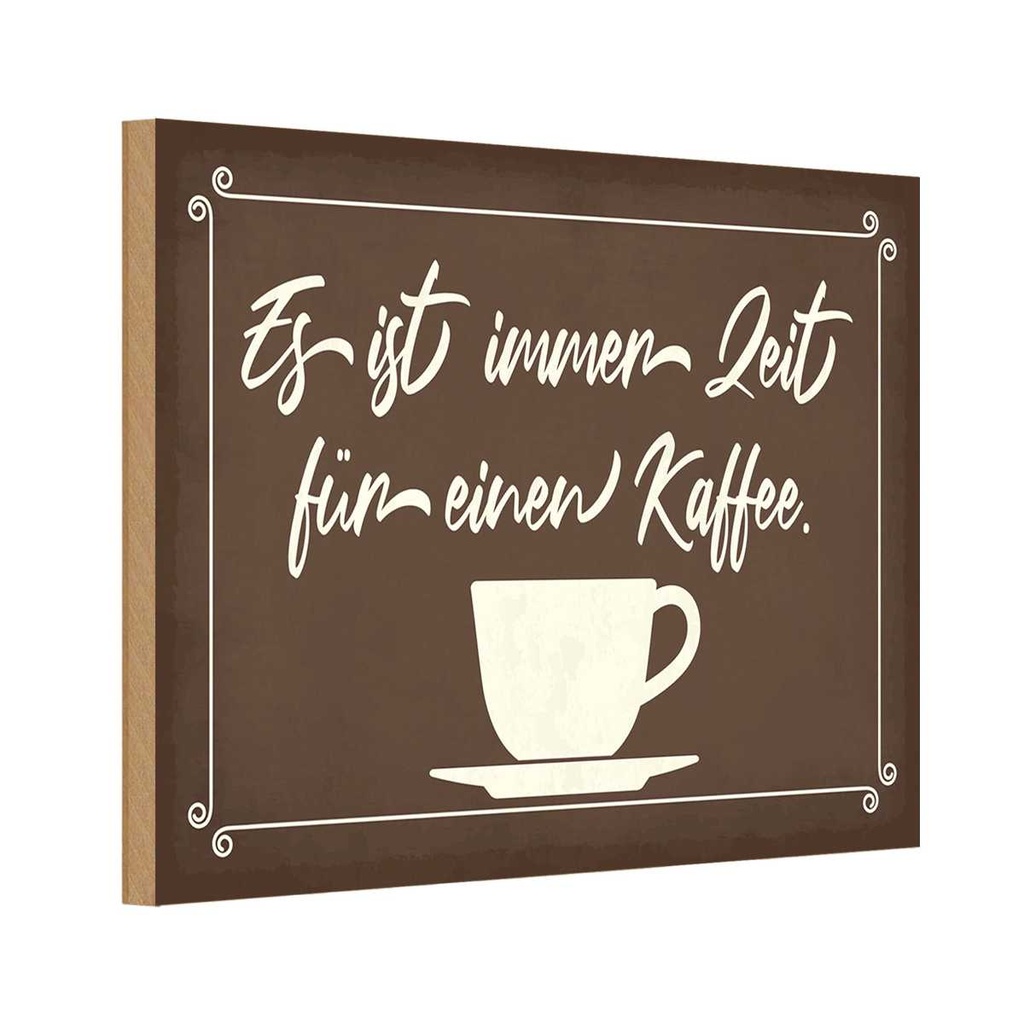 Holzschild 12x18 cm ist immer Zeit für einen Kaffee Spruch Zitat