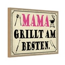 Holzschild 12x18 cm Mama grillt am besten Männer Frauen