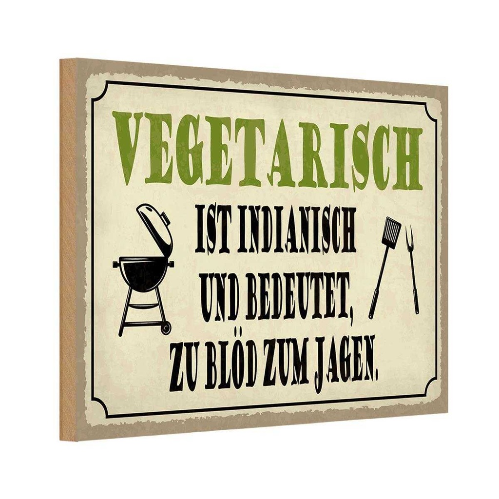 Holzschild 12x18 cm vegetarisch ist indianisch Grill Spruch Zitat