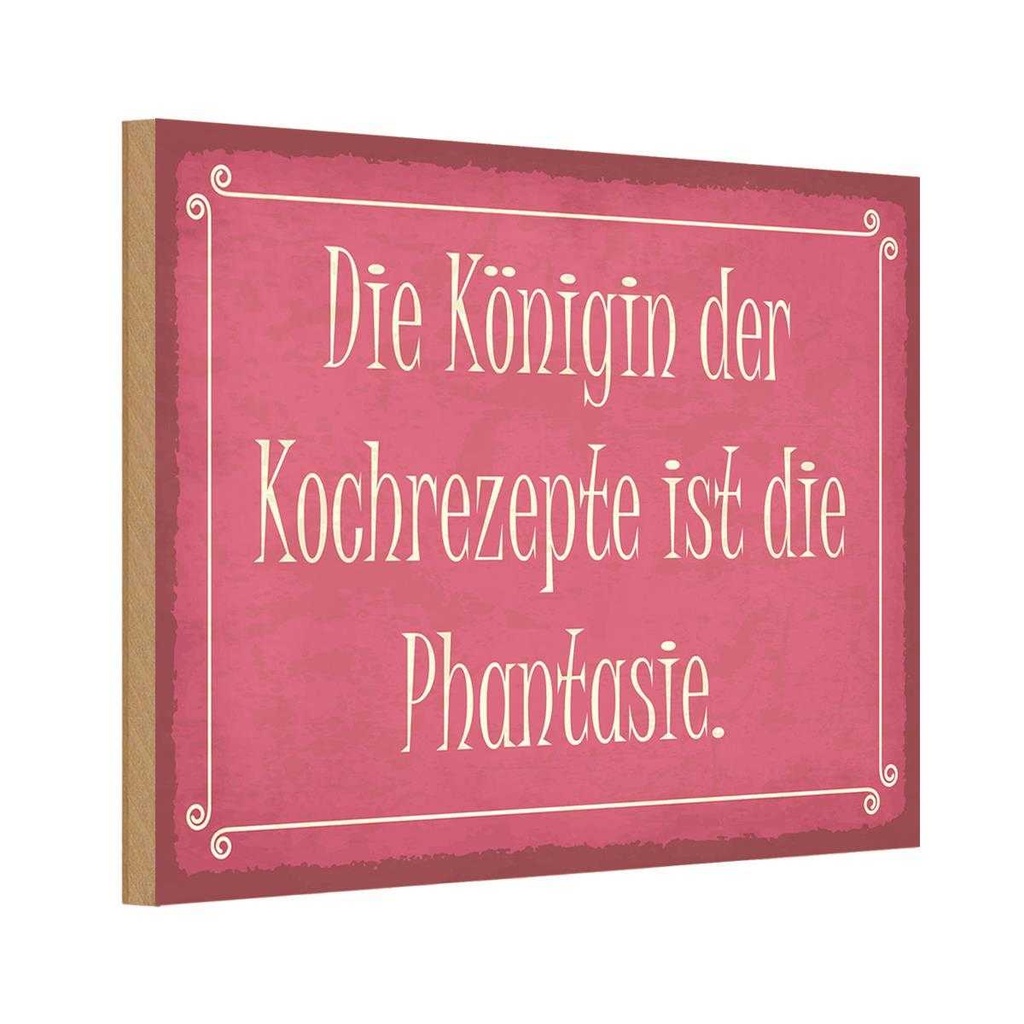 Holzschild 12x18 cm Königin Kochrezepte Phantasie Dekoration