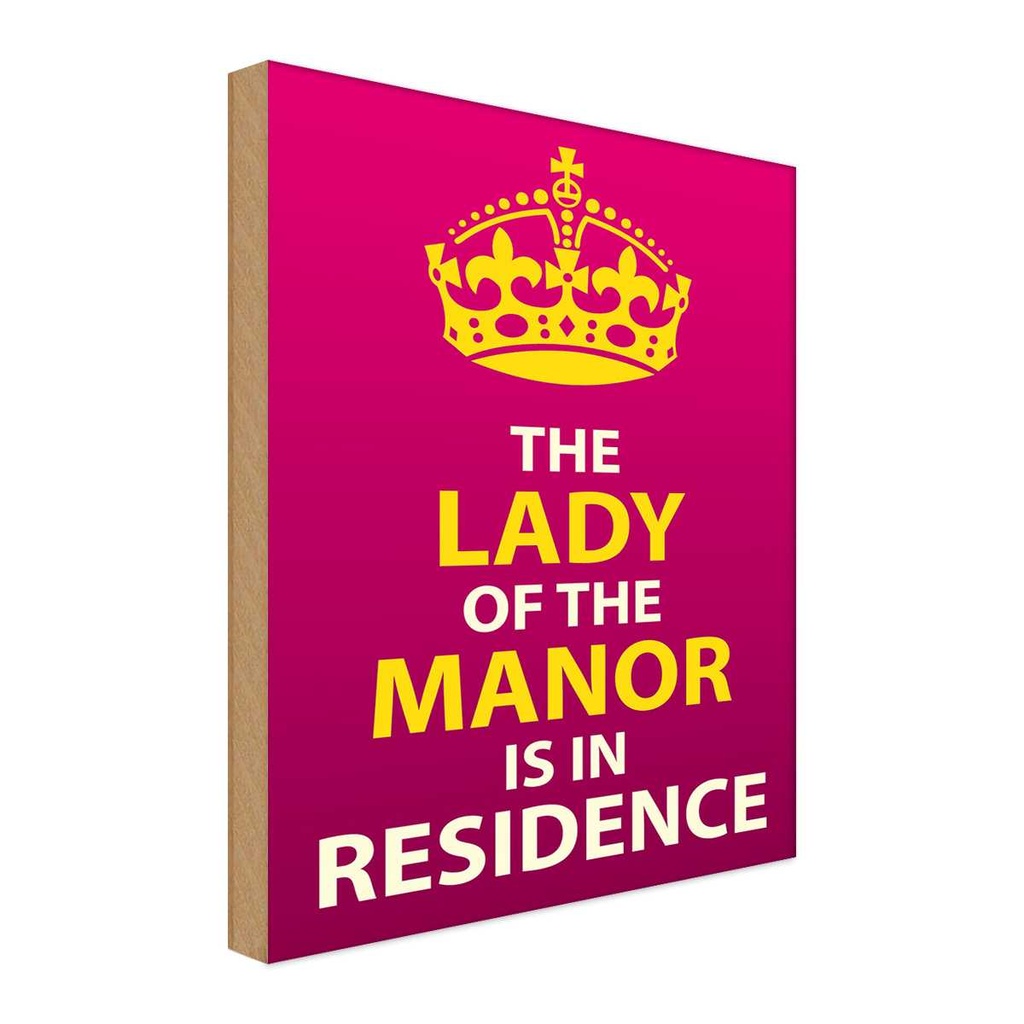 Holzschild 18x12 cm Lady of the Manor in residence Dekoration