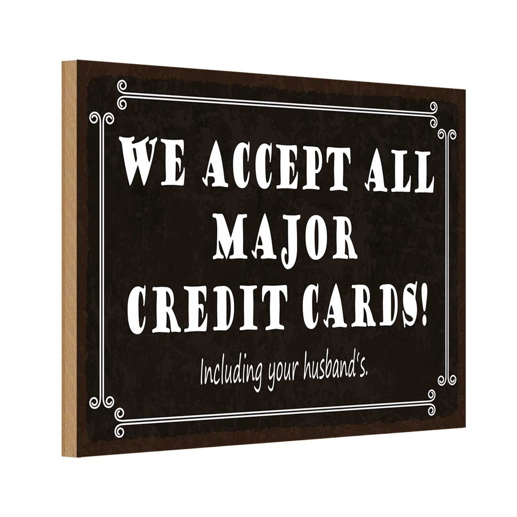 Holzschild 12x18 cm we accept all major credit cards Spruch Zitat