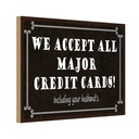 Holzschild 12x18 cm we accept all major credit cards Spruch Zitat