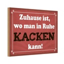 Holzschild 12x18 cm Zuhause wo in Ruhe kacken kann Spruch Zitat