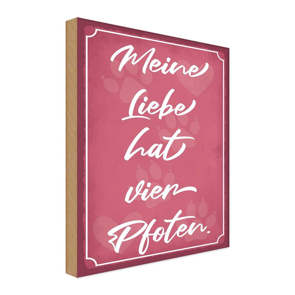 Holzschild 18x12 cm meine Liebe hat vier Pfoten Dekoration