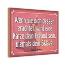 Holzschild 12x18 cm Katze dein Freund niemals Sklave Tier Haustier