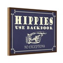 Holzschild 12x18 cm Hippies use backdoor Dekoration