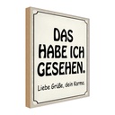 Holzschild 18x12 cm das habe ich gesehen dein Karma Spruch Zitat