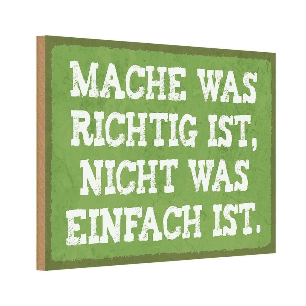 Holzschild 12x18 cm mache was richtig nicht einfach Spruch Zitat