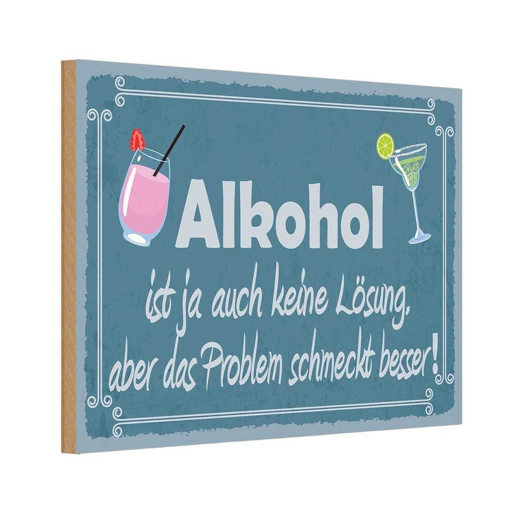 Holzschild 12x18 cm Alkohol ist ja auch keine Lösung