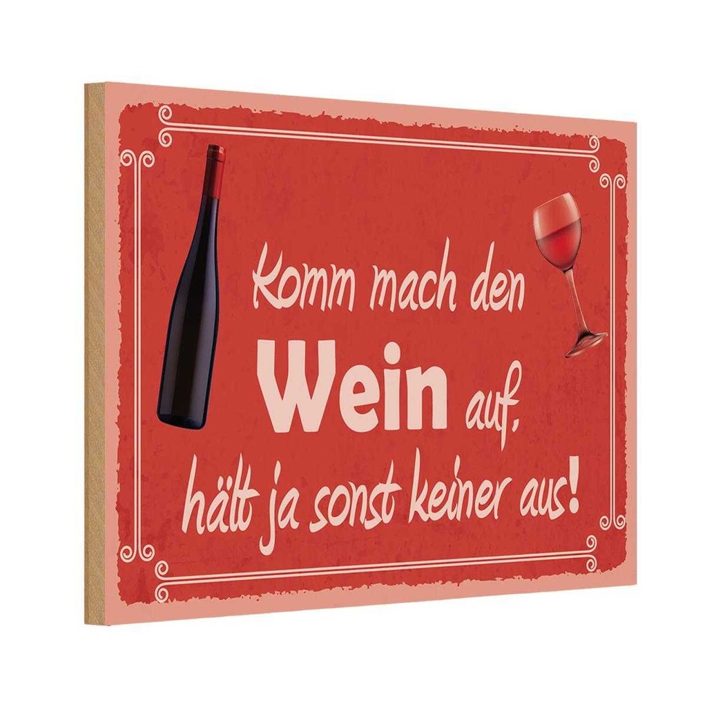 Holzschild 12x18 cm Komm mach den Wein auf Spruch Zitat