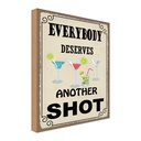 Holzschild 18x12 cm everybody deserves another shot Essen Trinken