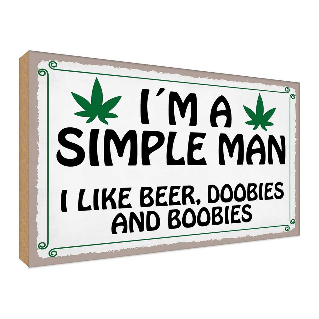 Holzschild 12x18 cm i´m simple man like beer doobies Spruch Zitat