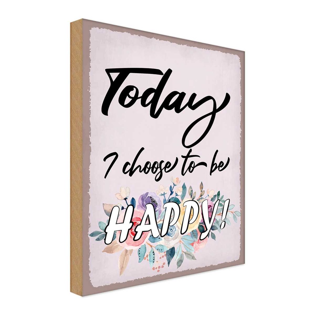 Holzschild 18x12 cm Today i choose to be Happy Dekoration