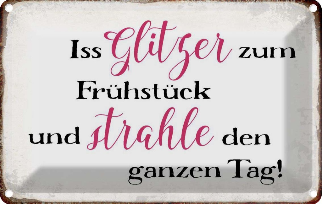 Blechschild 20x30 cm iss Glitzer zum Frühstück Dekoration Spruch Zitat
