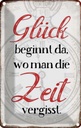Blechschild 30x20 cm Glück da wo man Zeit vergisst Dekoration Spruch Zitat