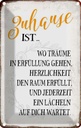 Blechschild 30x20 cm Zuhause ist wo Träume Lächeln Geschenk