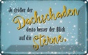 Blechschild 20x30 cm je größer Dachschaden desto Dekoration Spruch Zitat