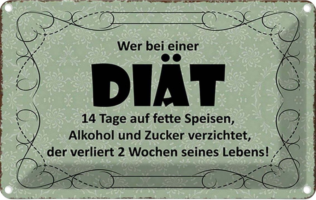 Blechschild 20x30 cm wer bei Diät 14 Tage auf fette Dekoration Spruch Zitat