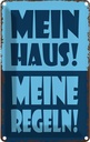 Blechschild 30x20 cm mein Haus meine Regeln Dekoration Spruch Zitat