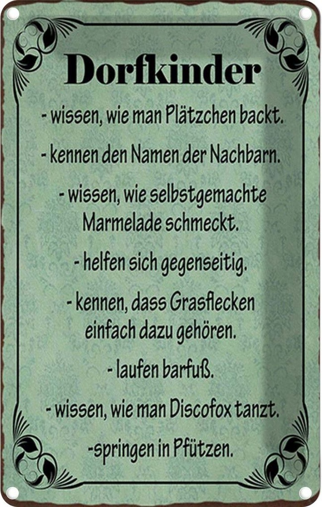Blechschild 30x20 cm Dorfkinder wissen wie Plätzchen Spruch Zitat