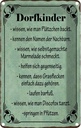 Blechschild 30x20 cm Dorfkinder wissen wie Plätzchen Spruch Zitat