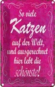 Blechschild 30x20 cm so vilele Katzen auf der Welt Tier Haustier Katze