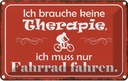 Blechschild 20x30 cm keine Therapie muss nur Fahrrad Spruch Zitat