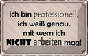 Blechschild 20x30 cm ich bin professionell weiß Dekoration Spruch Zitat