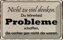 Blechschild 20x30 cm nicht viel denken können Problem Spruch Zitat