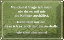 Blechschild 20x30 cm wie du mit mir als Kollege Dekoration Spruch Zitat