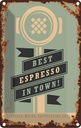 Blechschild 30x20 cm Kaffee best espresso in town! Essen Trinken