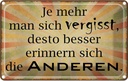 Blechschild 20x30 cm je mehr man sich vergisst desto Spruch Zitat