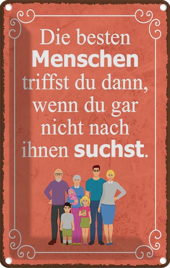 Blechschild 30x20 cm die besten Menschen triffst du Dekoration Spruch Zitat