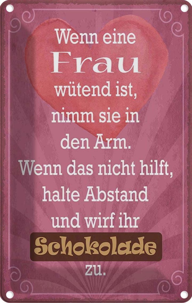 Blechschild 30x20 cm wenn Frau wütend wirf Schokolade Spruch Zitat
