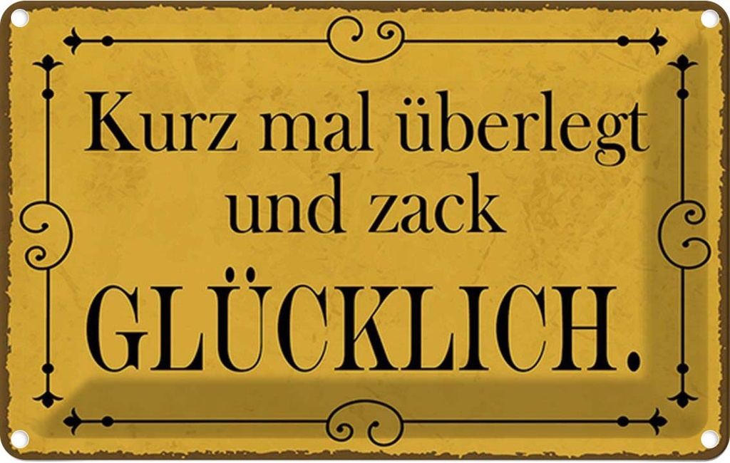 Blechschild 20x30 cm kurz überlegt und zack glücklich Spruch Zitat