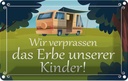 Blechschild 20x30 cm verpassen Erbe unserer Kinder Dekoration Spruch Zitat