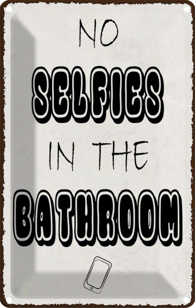 Blechschild 30x20 cm No Selfies in the Bathroom Warnschild Hinweisschild Sicherheit Vorsicht